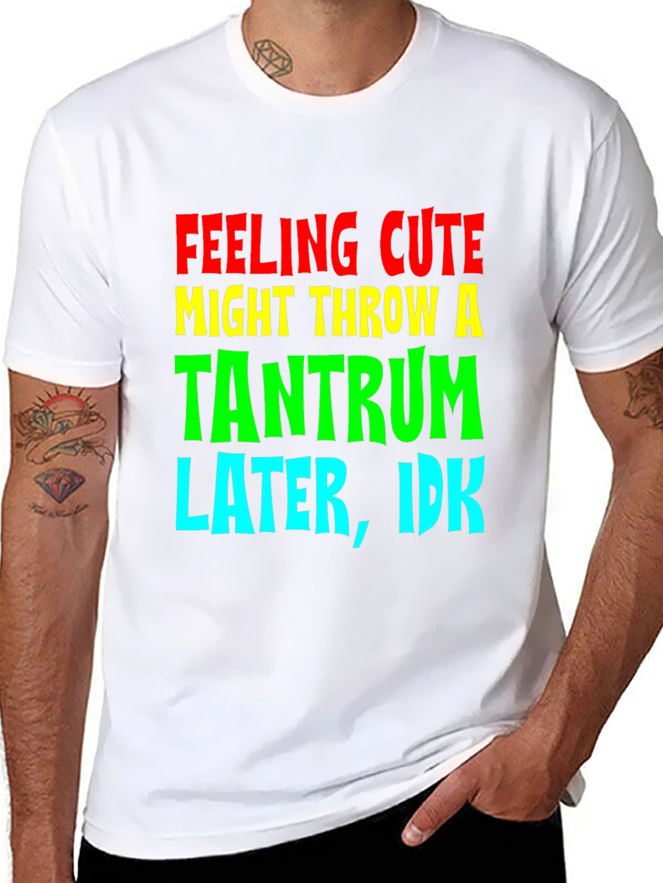Feeling Cute Tantrum Tee - Funny Graphic T-Shirt