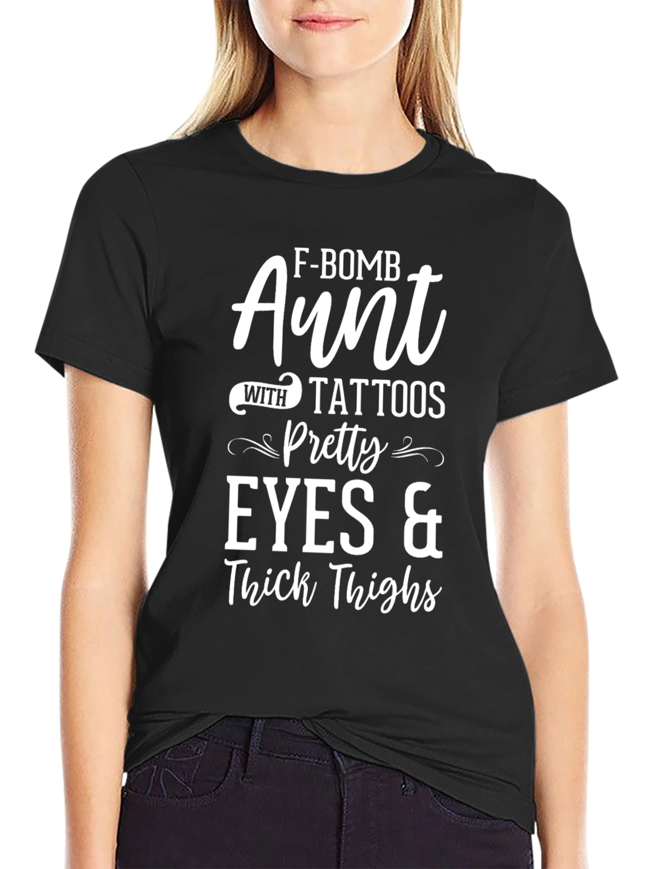 F-Bomb Aunt Tattoos Pretty Eyes & Thick Thighs T-Shirt