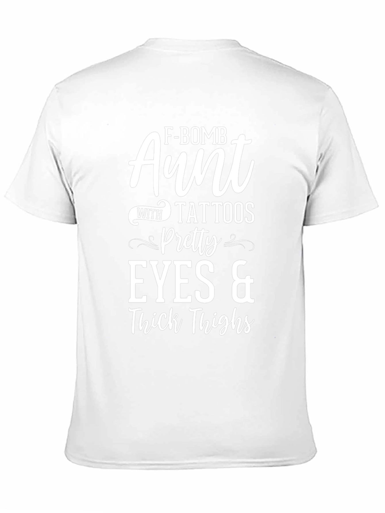 F-Bomb Aunt Tattoos Pretty Eyes & Thick Thighs T-Shirt
