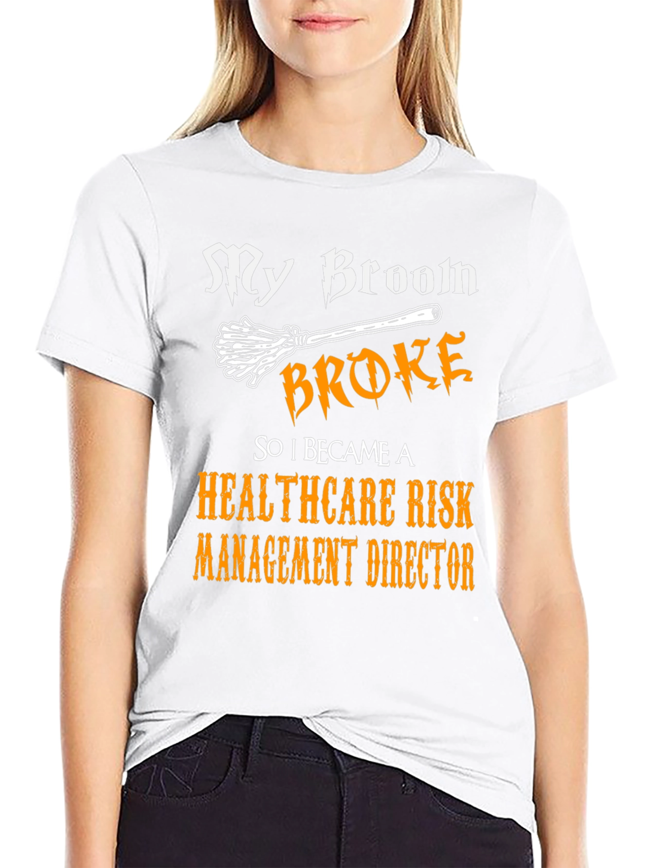 My Broom Broke Healthcare Risk Management Director T-Shirt