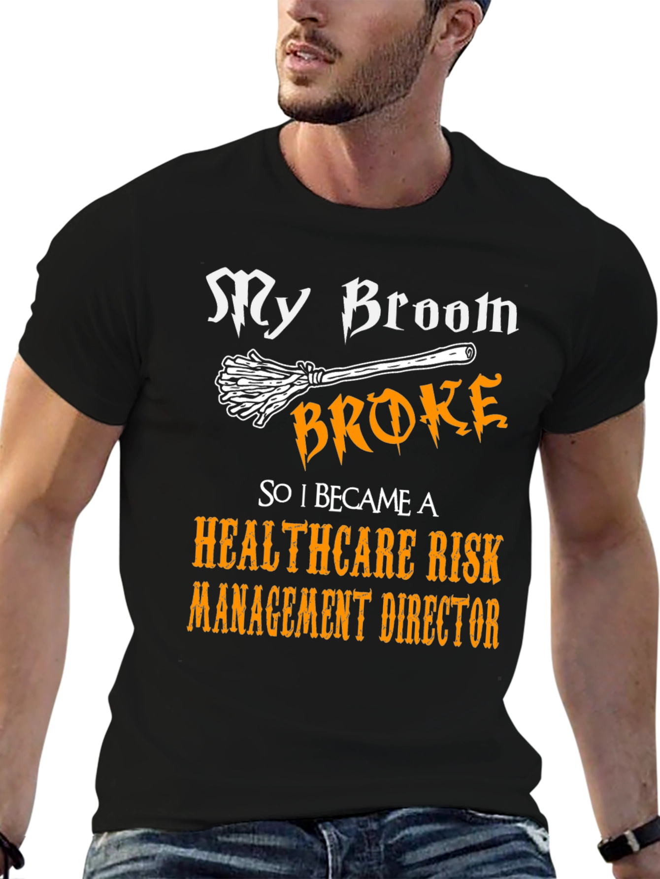 My Broom Broke Healthcare Risk Management Director T-Shirt