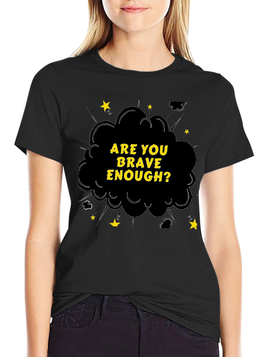 Brave Enough Graphic Tee - Black Cotton T-Shirt
