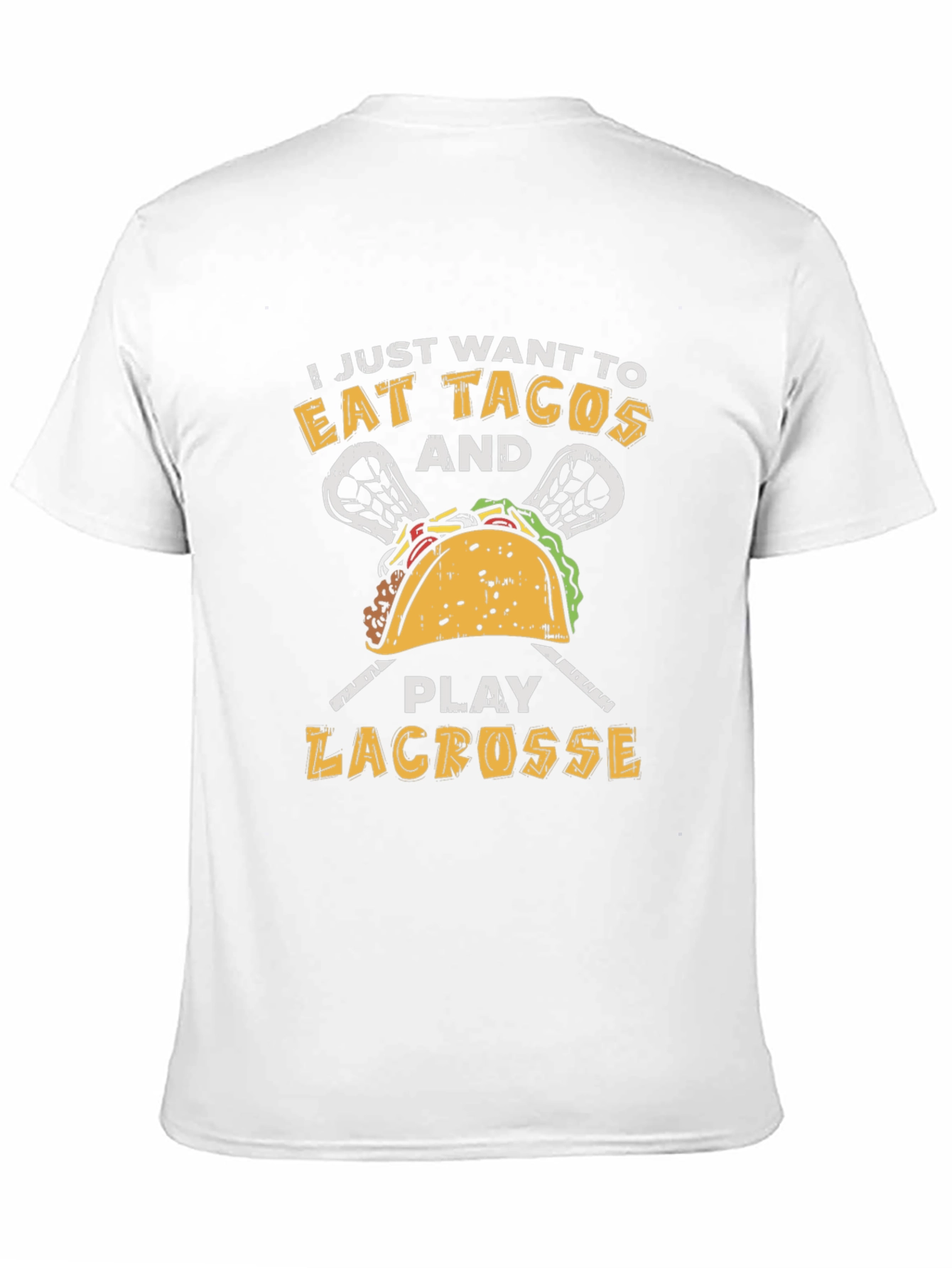 Eat Tacos and Play Lacrosse T-Shirt
