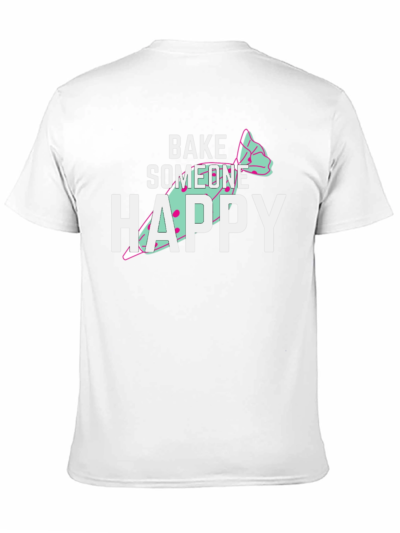 Bake Someone Happy Graphic T-Shirt