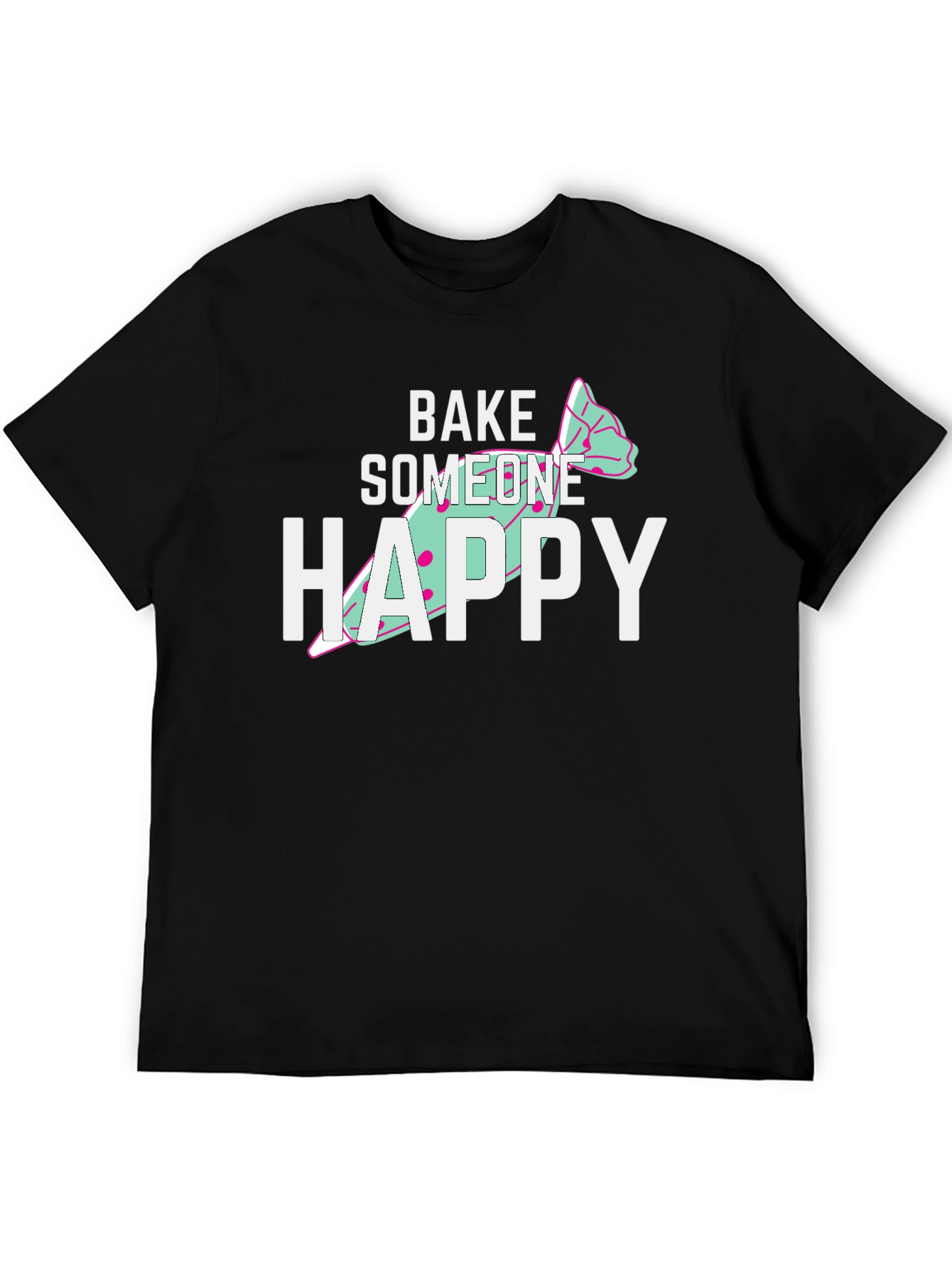 Bake Someone Happy Graphic T-Shirt