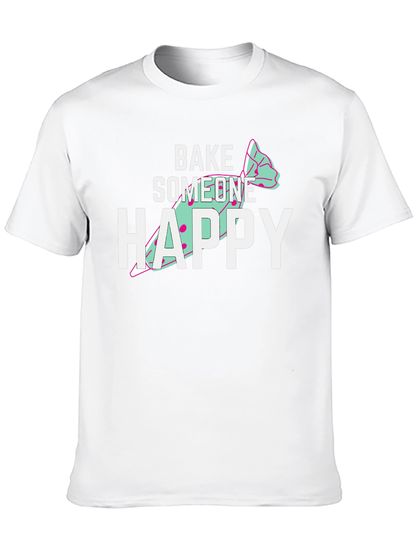 Bake Someone Happy Graphic T-Shirt