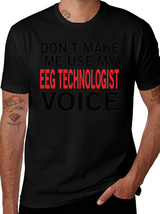 EEG Technologist Voice T-Shirt - Funny Gift for EEG Techs
