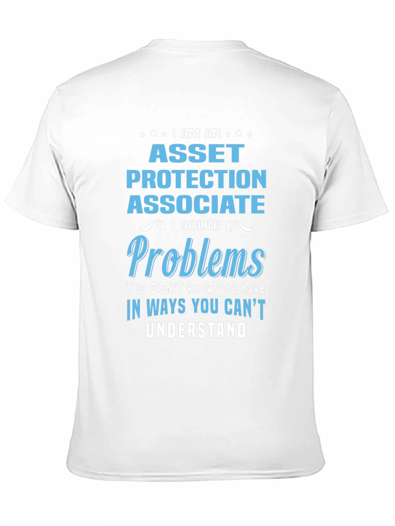 Asset Protection Associate T-Shirt - I Solve Problems