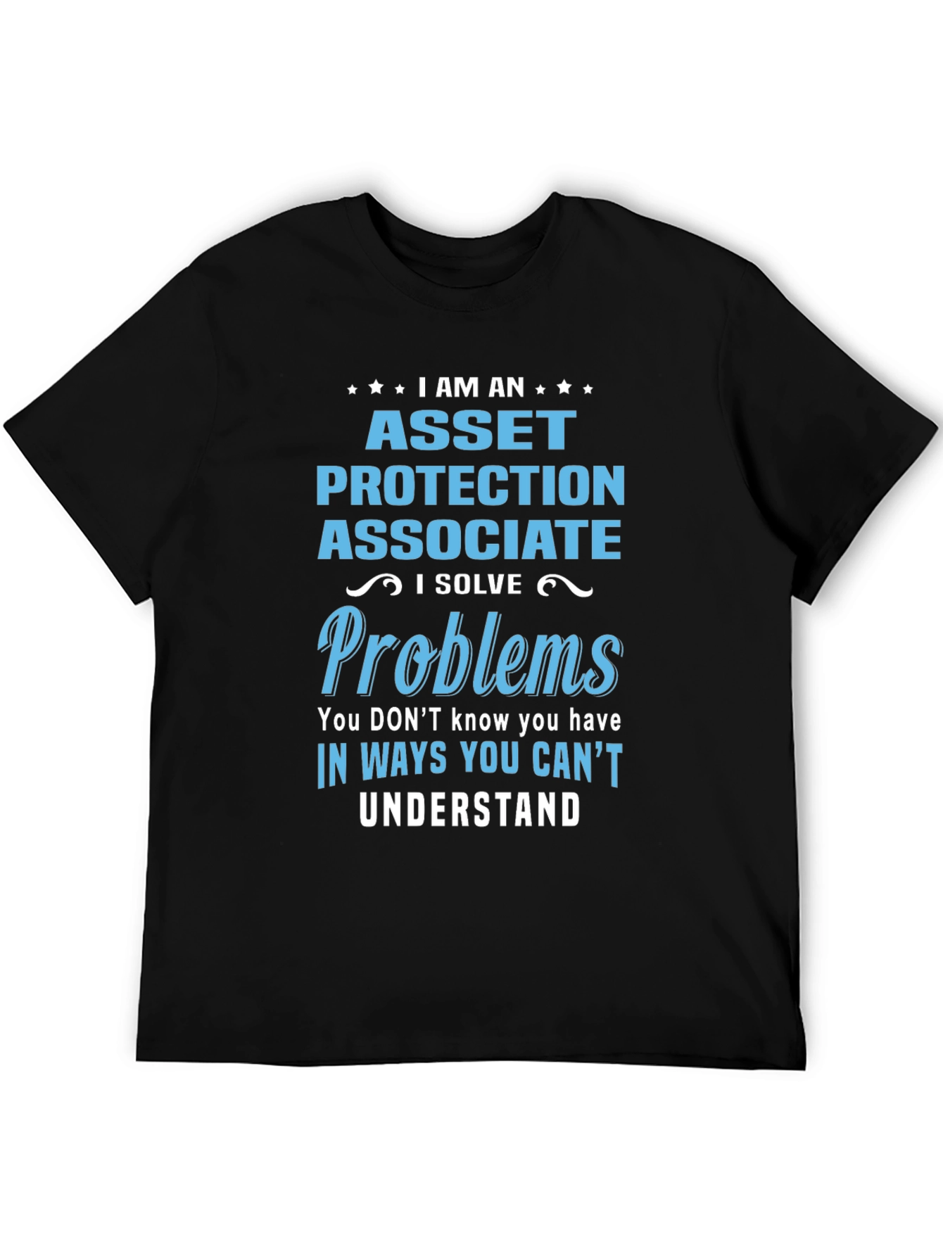 Asset Protection Associate T-Shirt - I Solve Problems