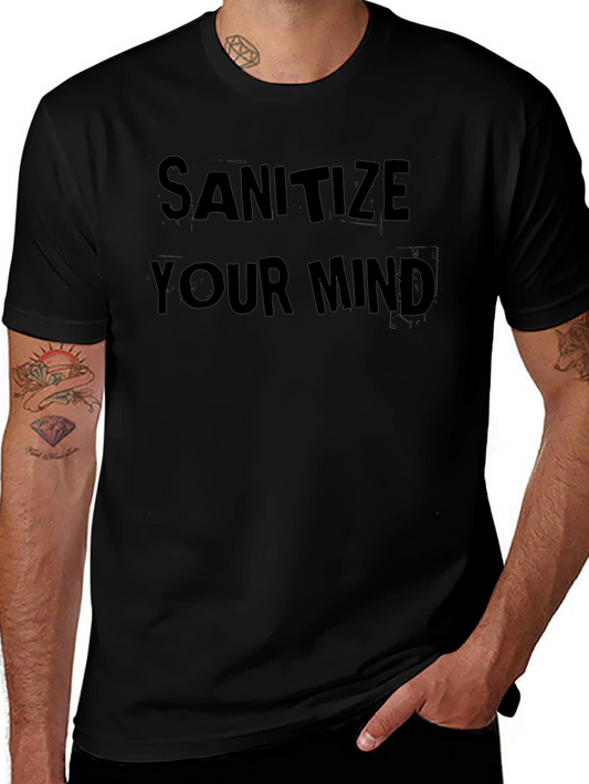 Sanitize Your Mind Graphic T-Shirt