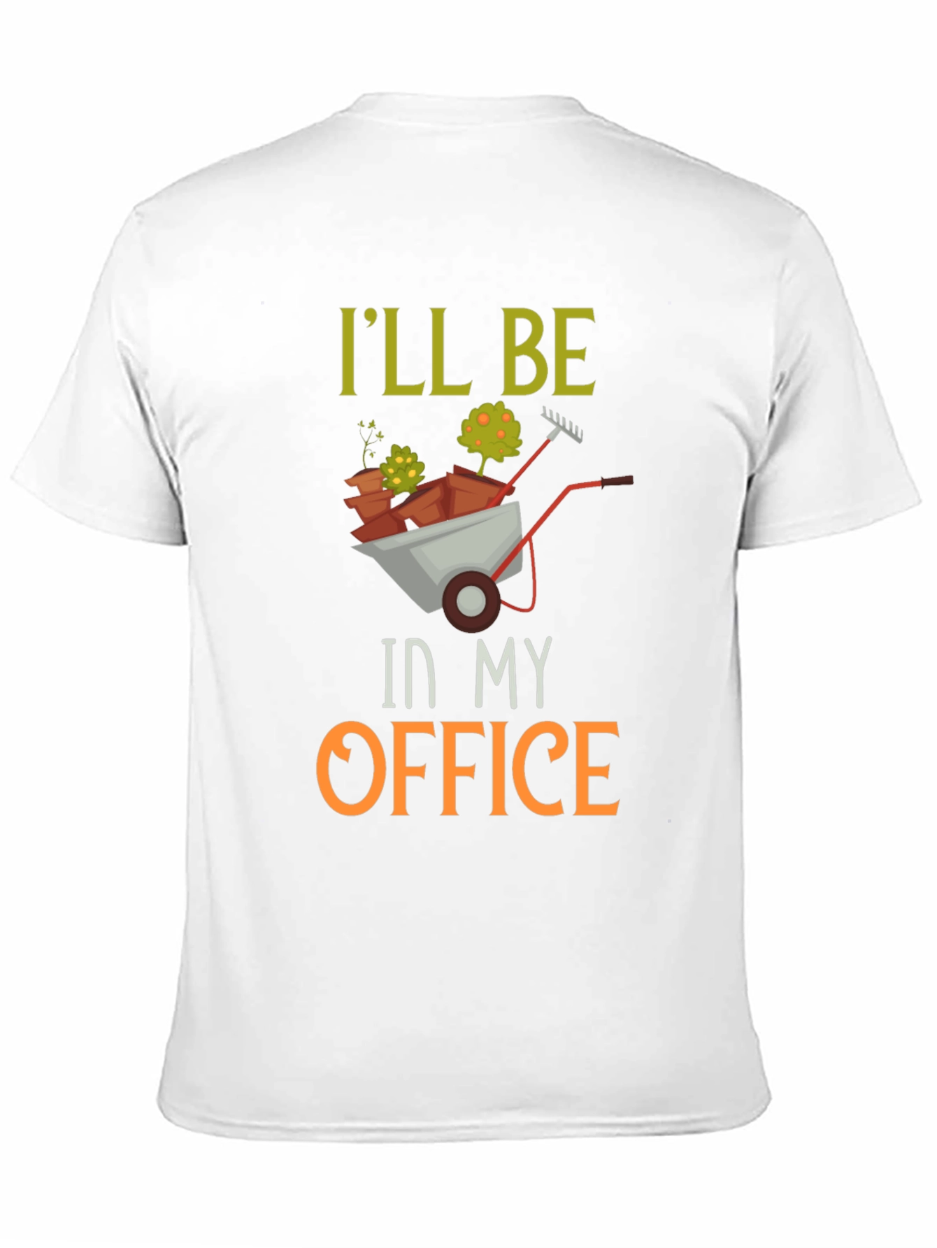 Gardeners T-Shirt: Ill Be In My Office