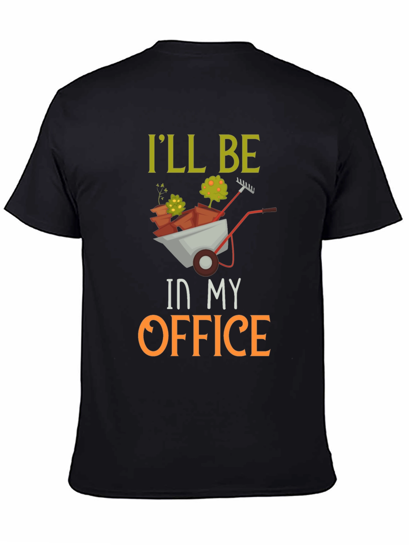 Gardeners T-Shirt: Ill Be In My Office