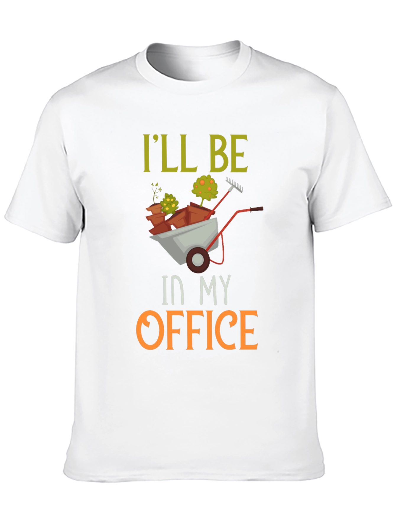 Gardeners T-Shirt: Ill Be In My Office