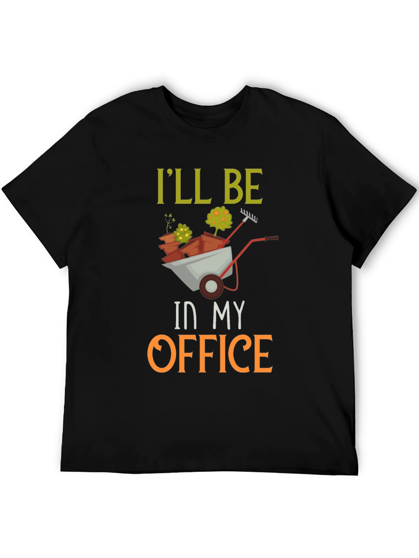 Gardeners T-Shirt: Ill Be In My Office