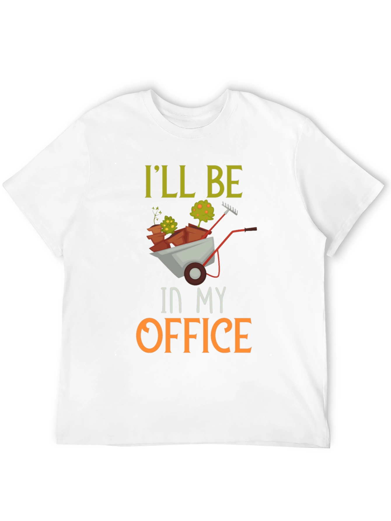 Gardeners T-Shirt: Ill Be In My Office