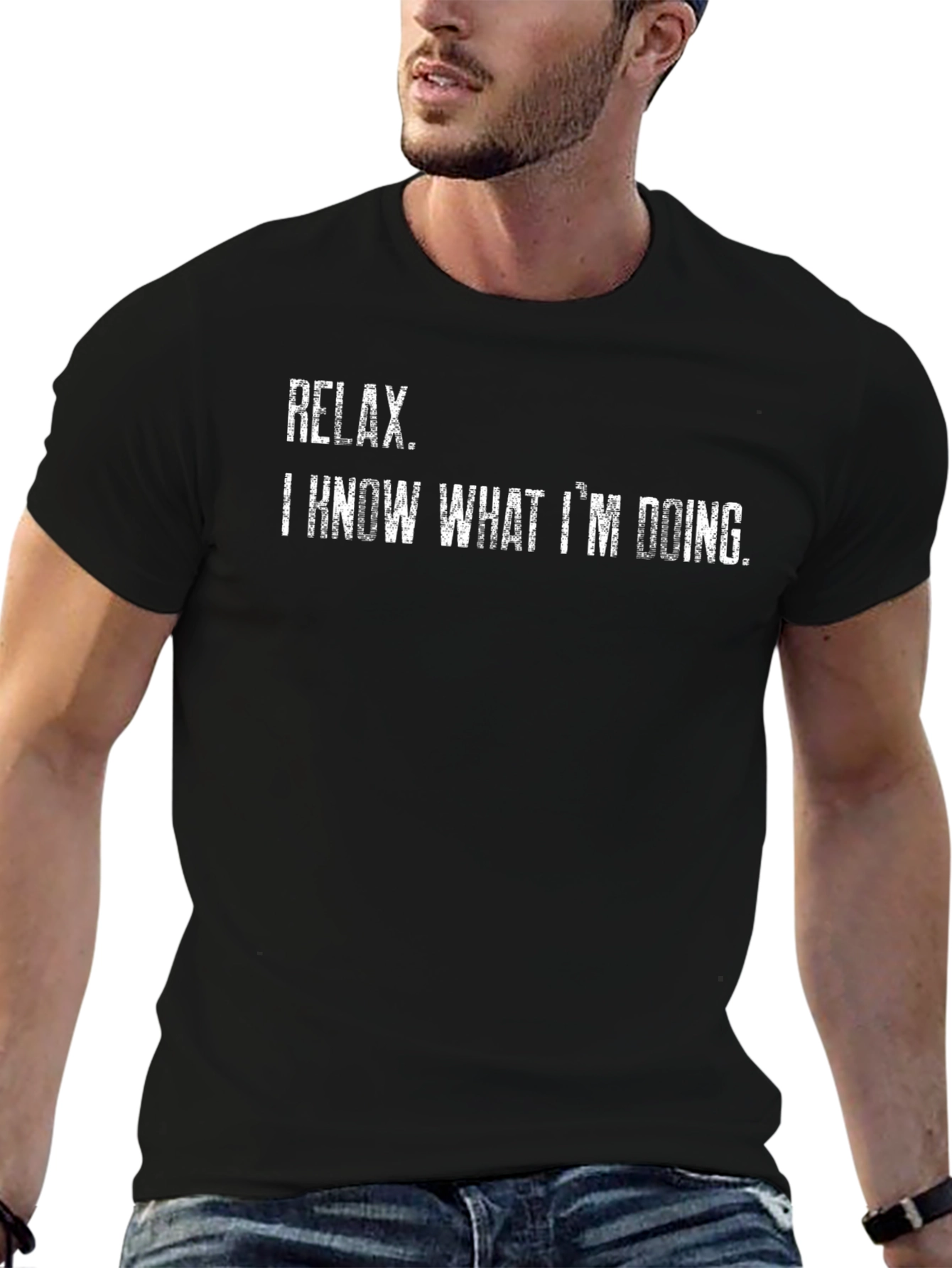 Relax I Know What Im Doing T-Shirt