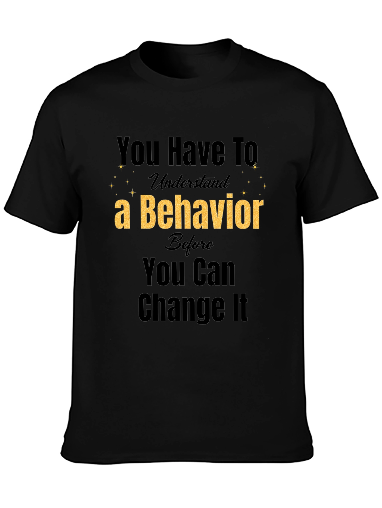 Understand Behavior Change Black Tee
