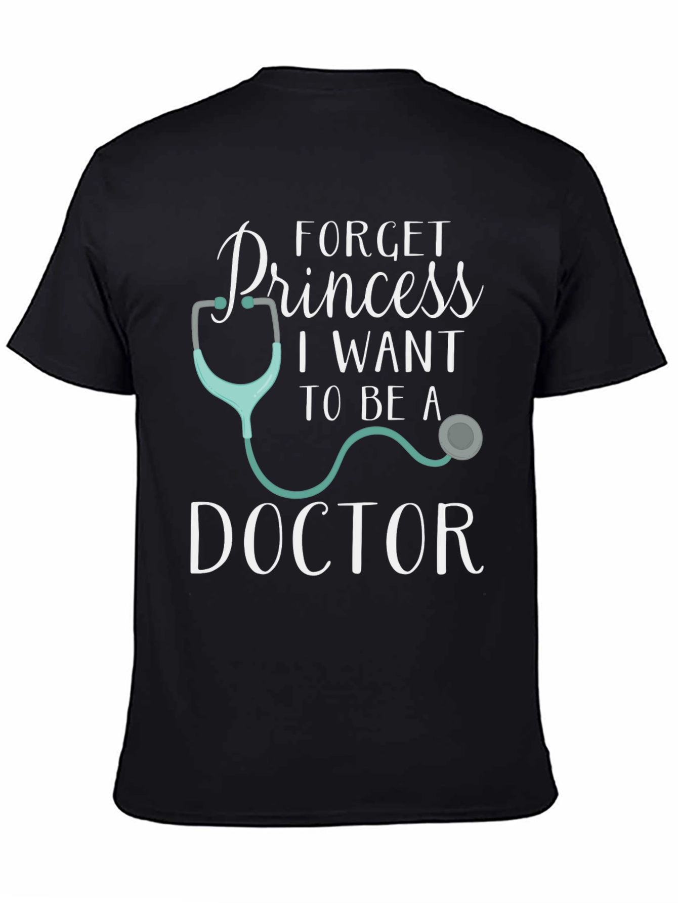 Forget Princess Doctor T-Shirt