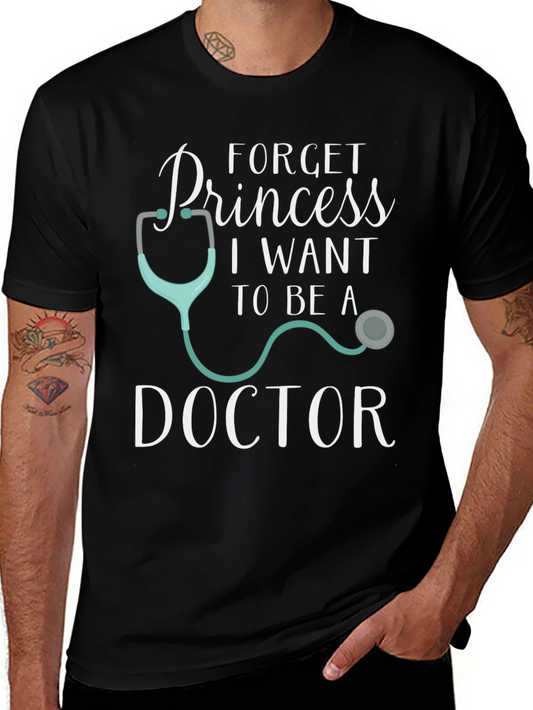 Forget Princess Doctor T-Shirt
