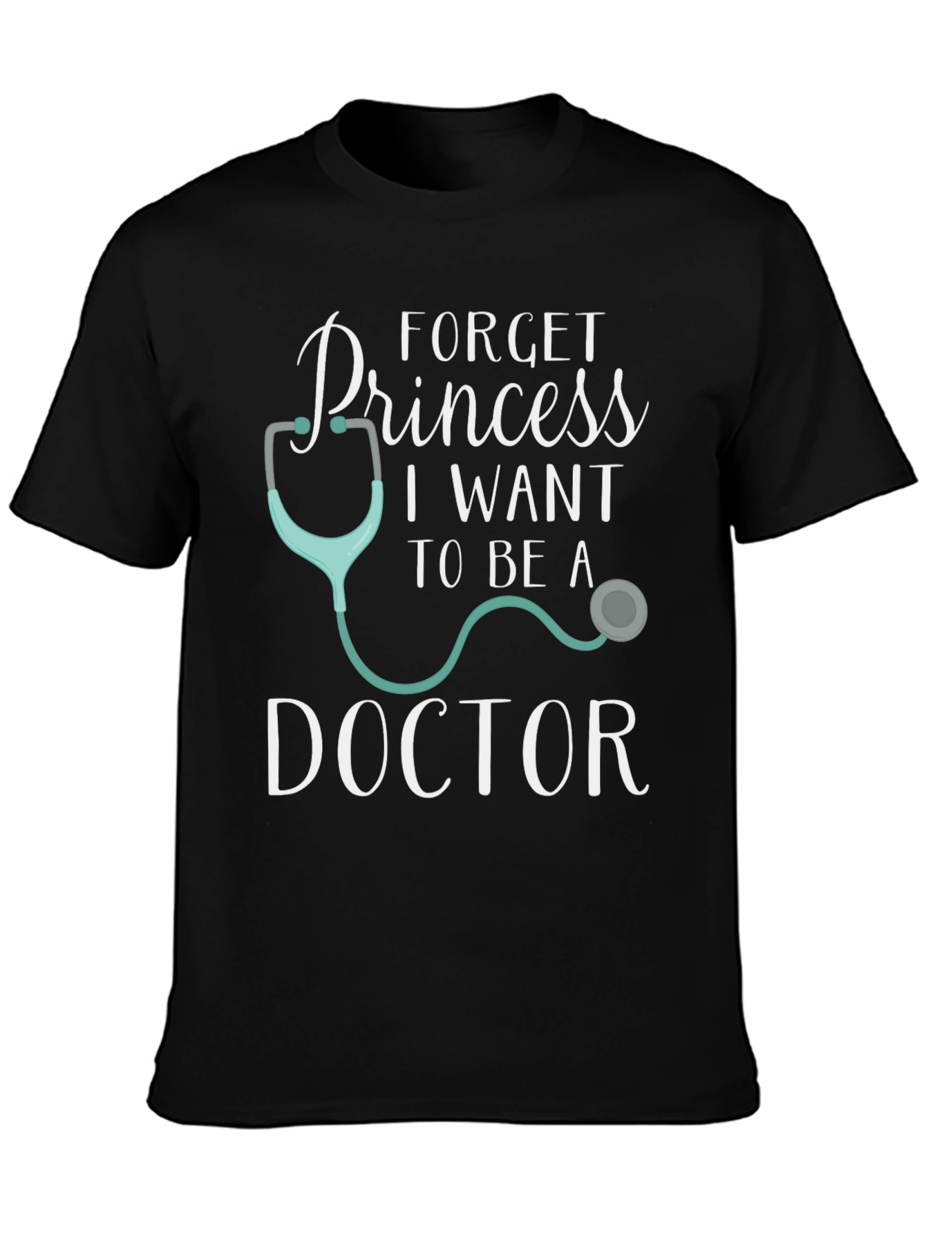 Forget Princess Doctor T-Shirt