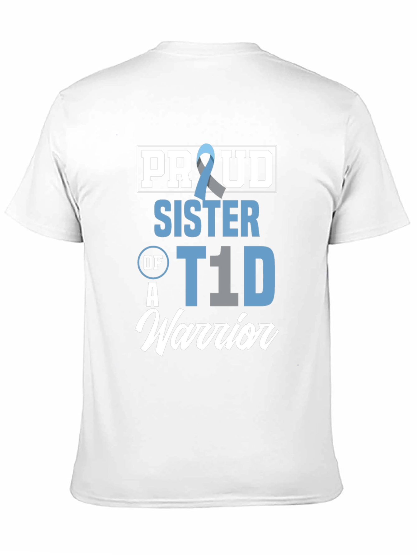 Proud Sister of a T1D Warrior T-Shirt