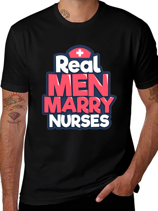 Real Men Marry Nurses T-Shirt