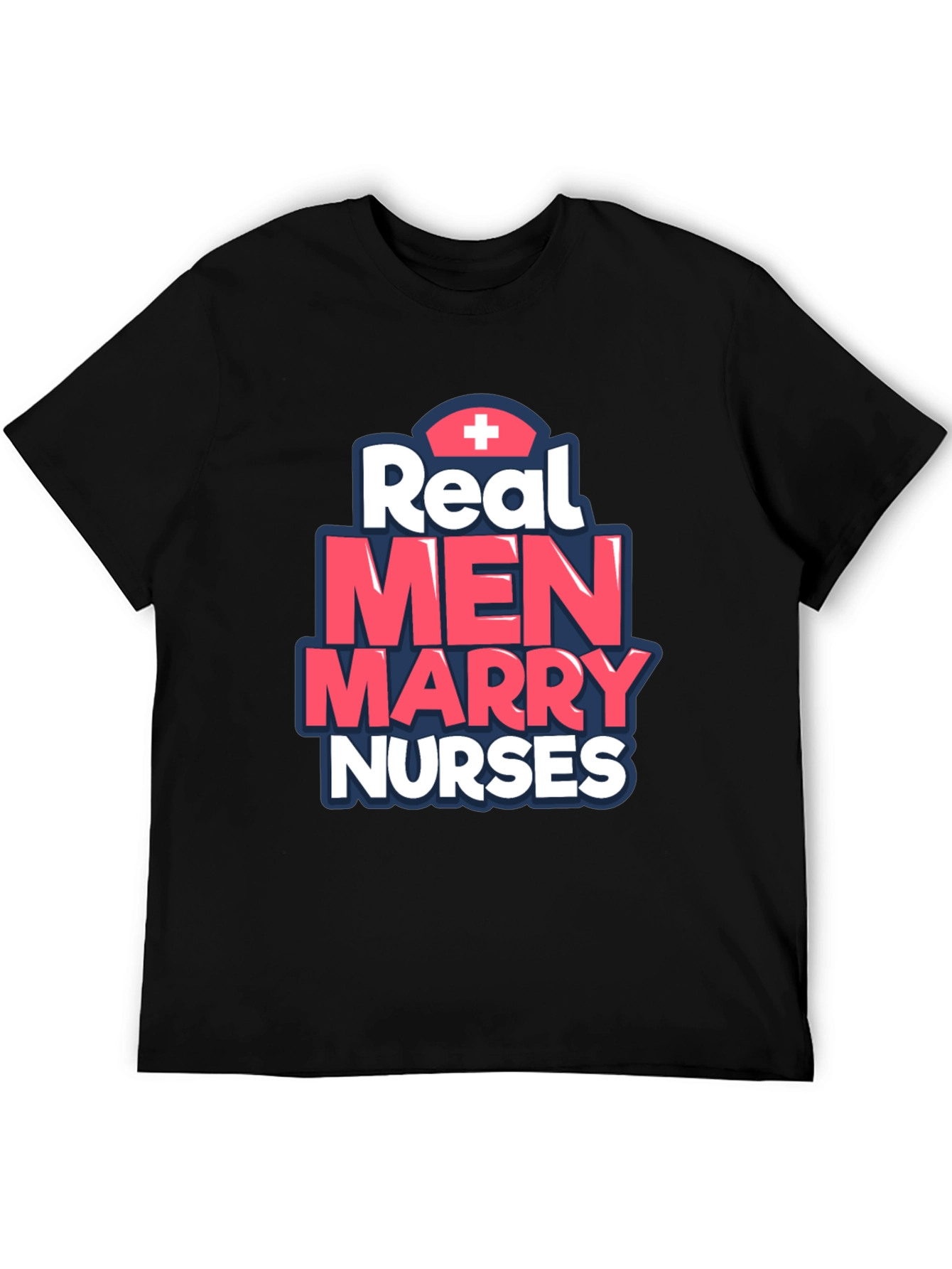 Real Men Marry Nurses T-Shirt