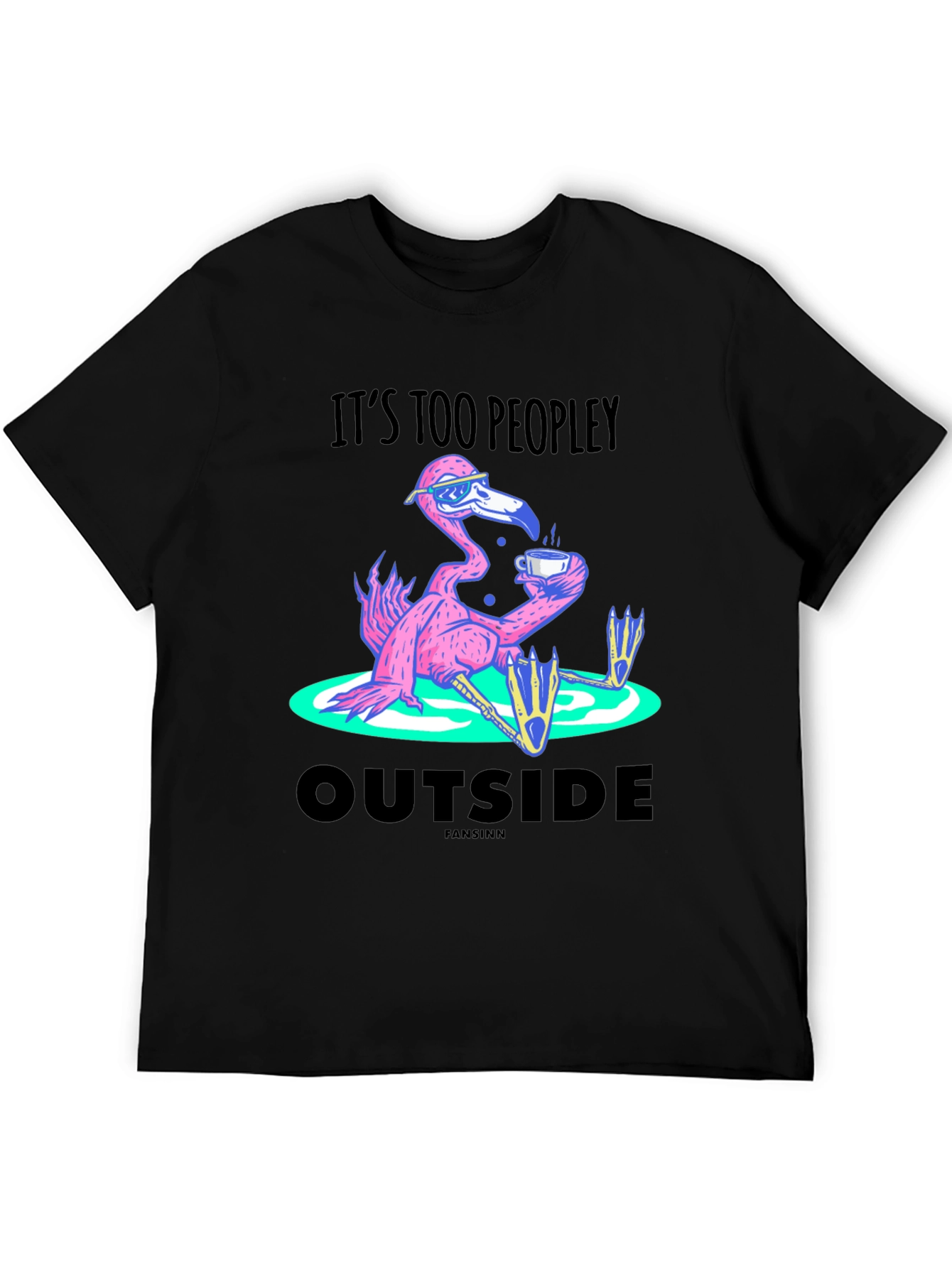 Its Too Peopley Outside Flamingo T-Shirt