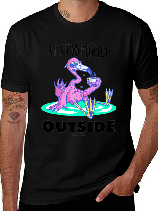 Its Too Peopley Outside Flamingo T-Shirt