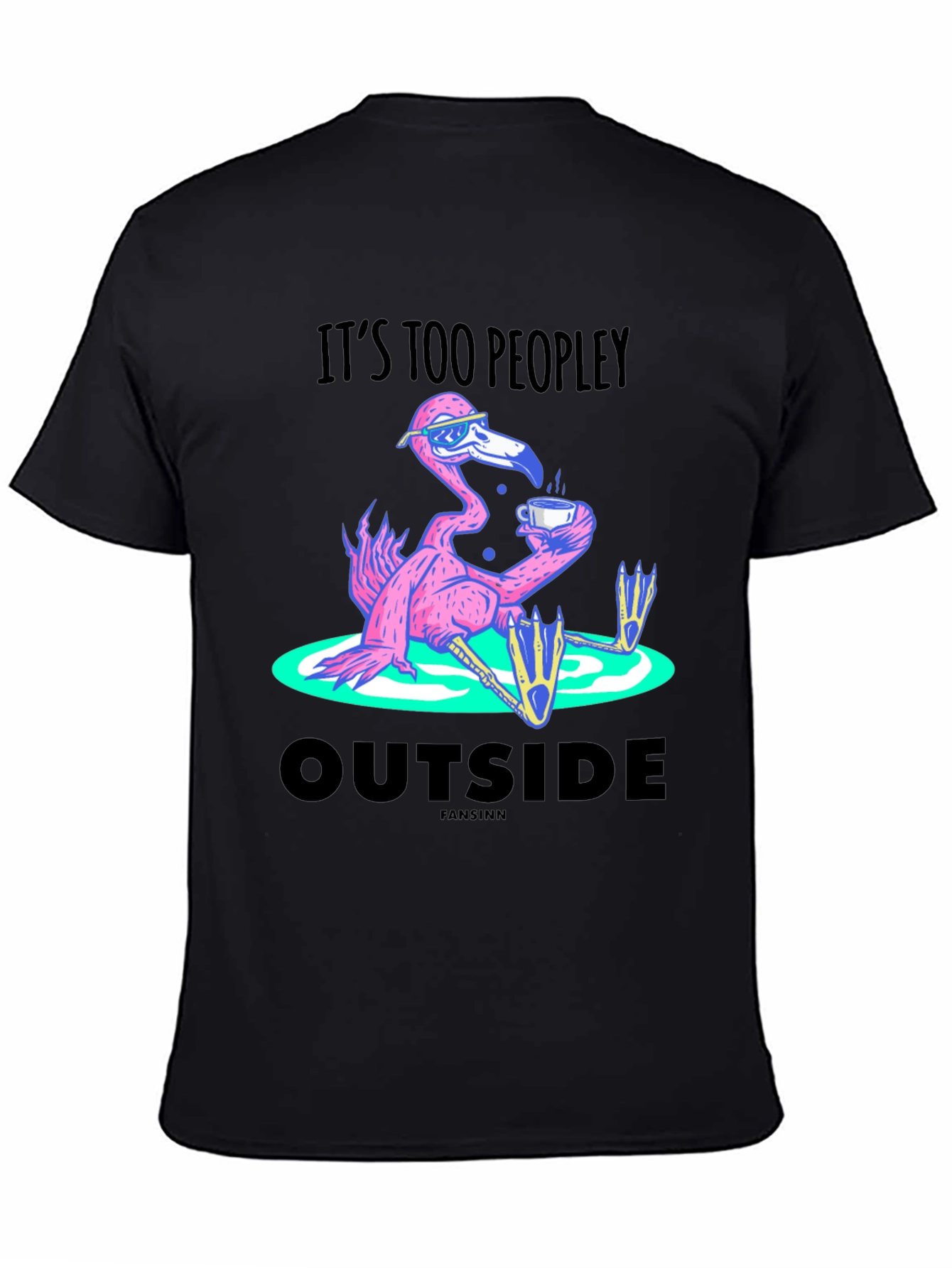 Its Too Peopley Outside Flamingo T-Shirt
