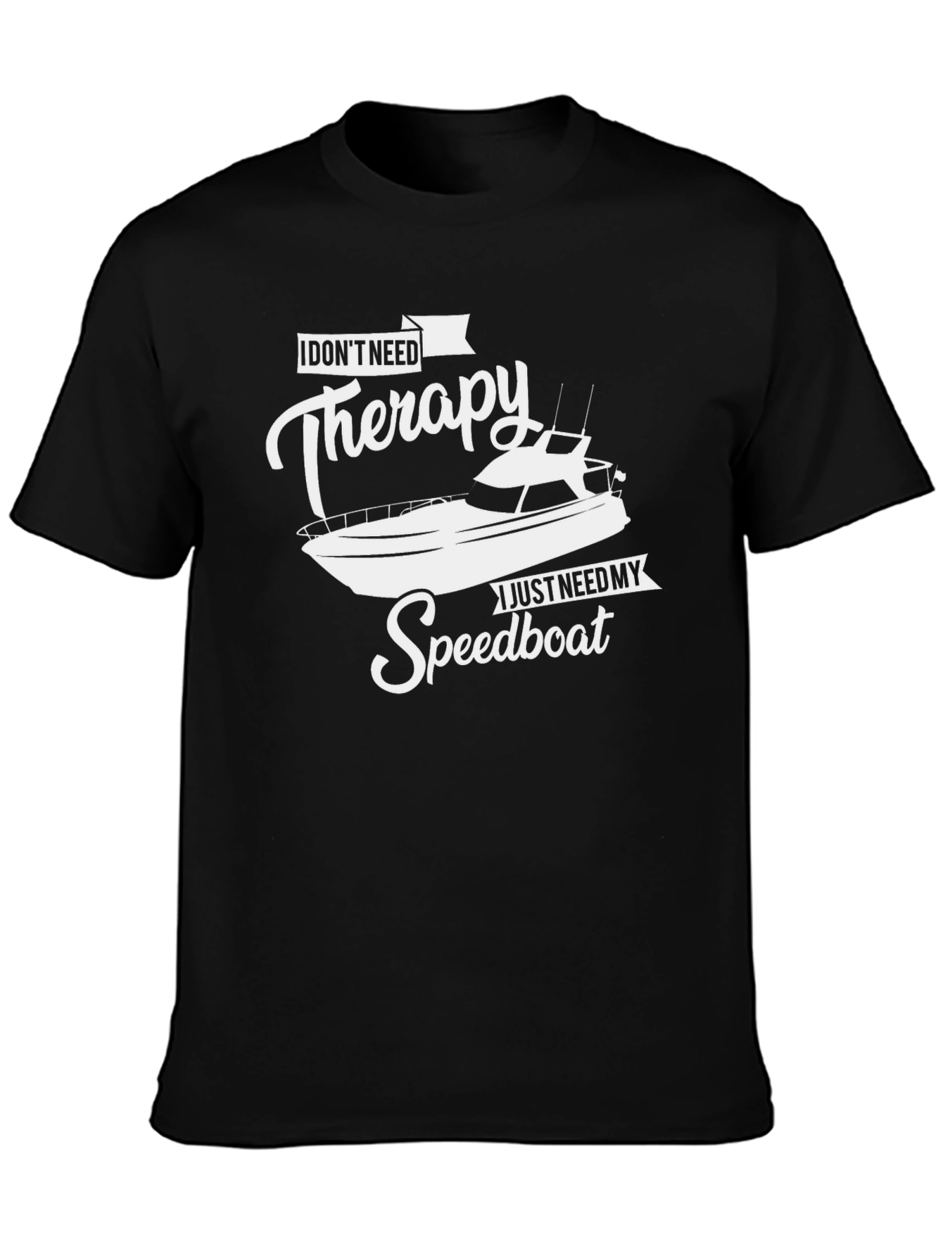 I Dont Need Therapy Speedboat Graphic Tee