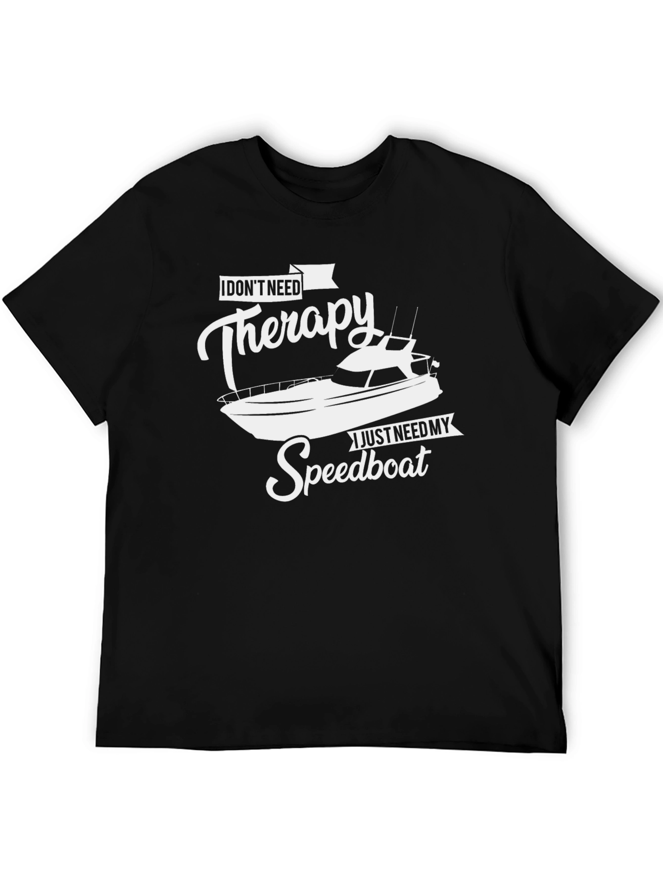 I Dont Need Therapy Speedboat Graphic Tee