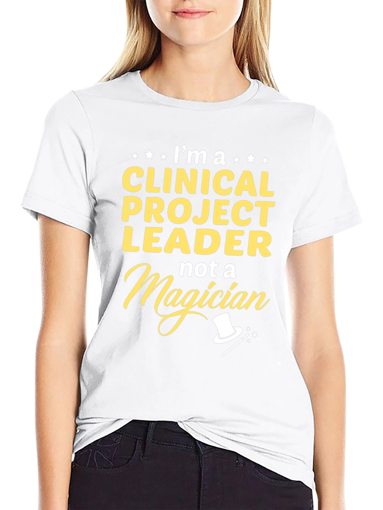 Clinical Project Leader T-Shirt - Not A Magician