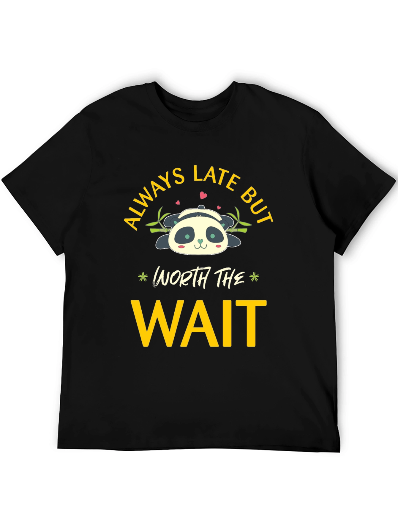 Always Late But Worth The Wait Panda T-Shirt