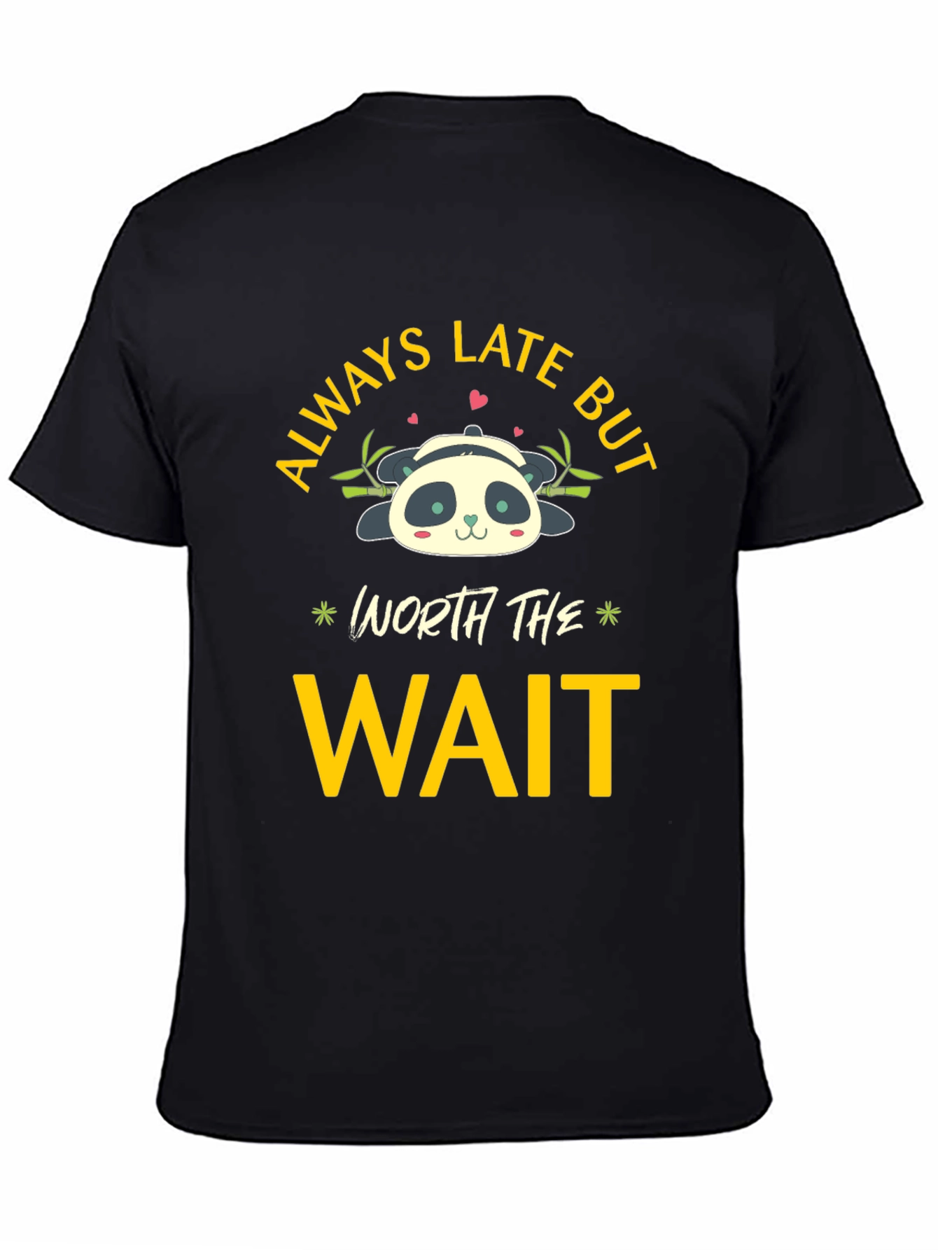 Always Late But Worth The Wait Panda T-Shirt