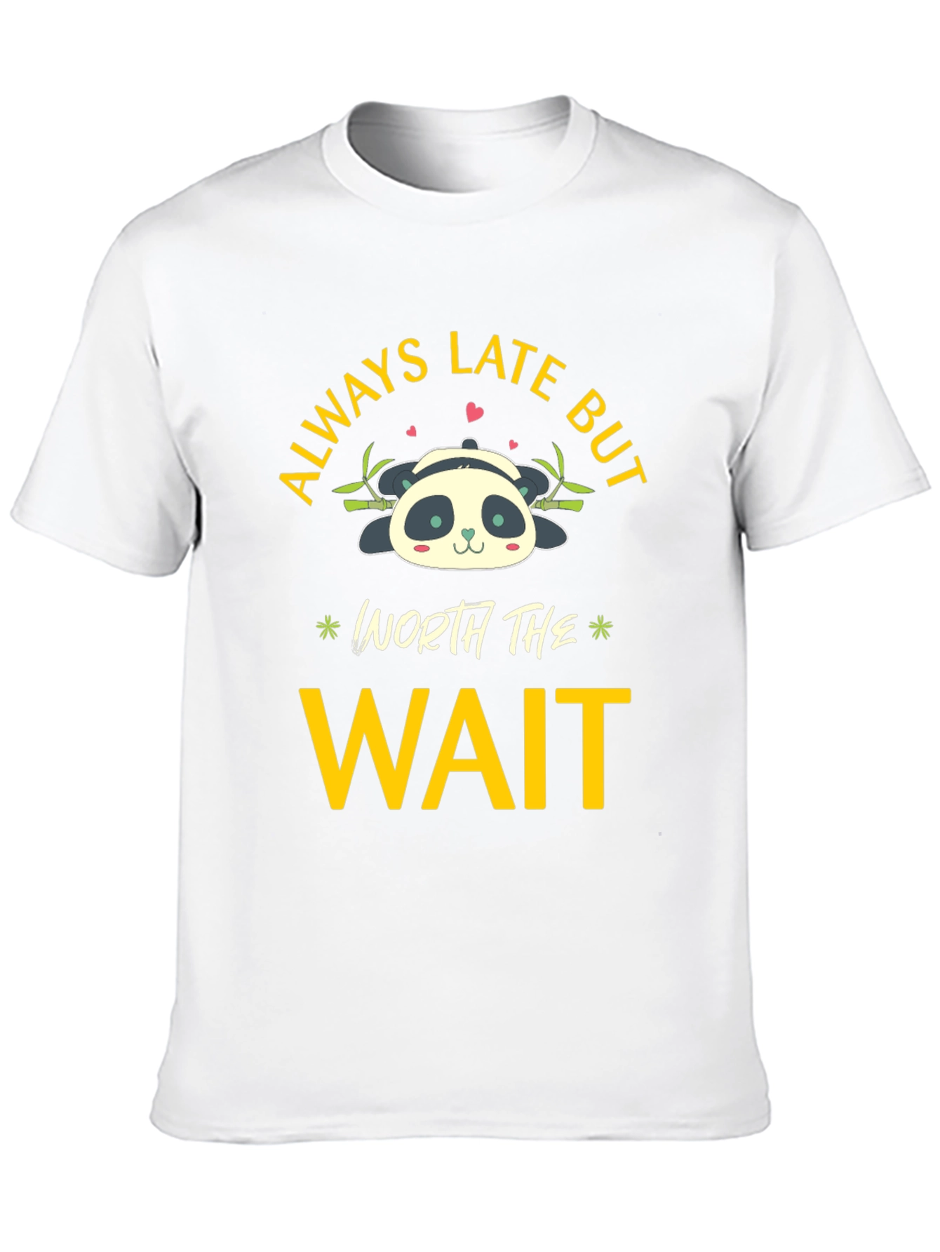 Always Late But Worth The Wait Panda T-Shirt