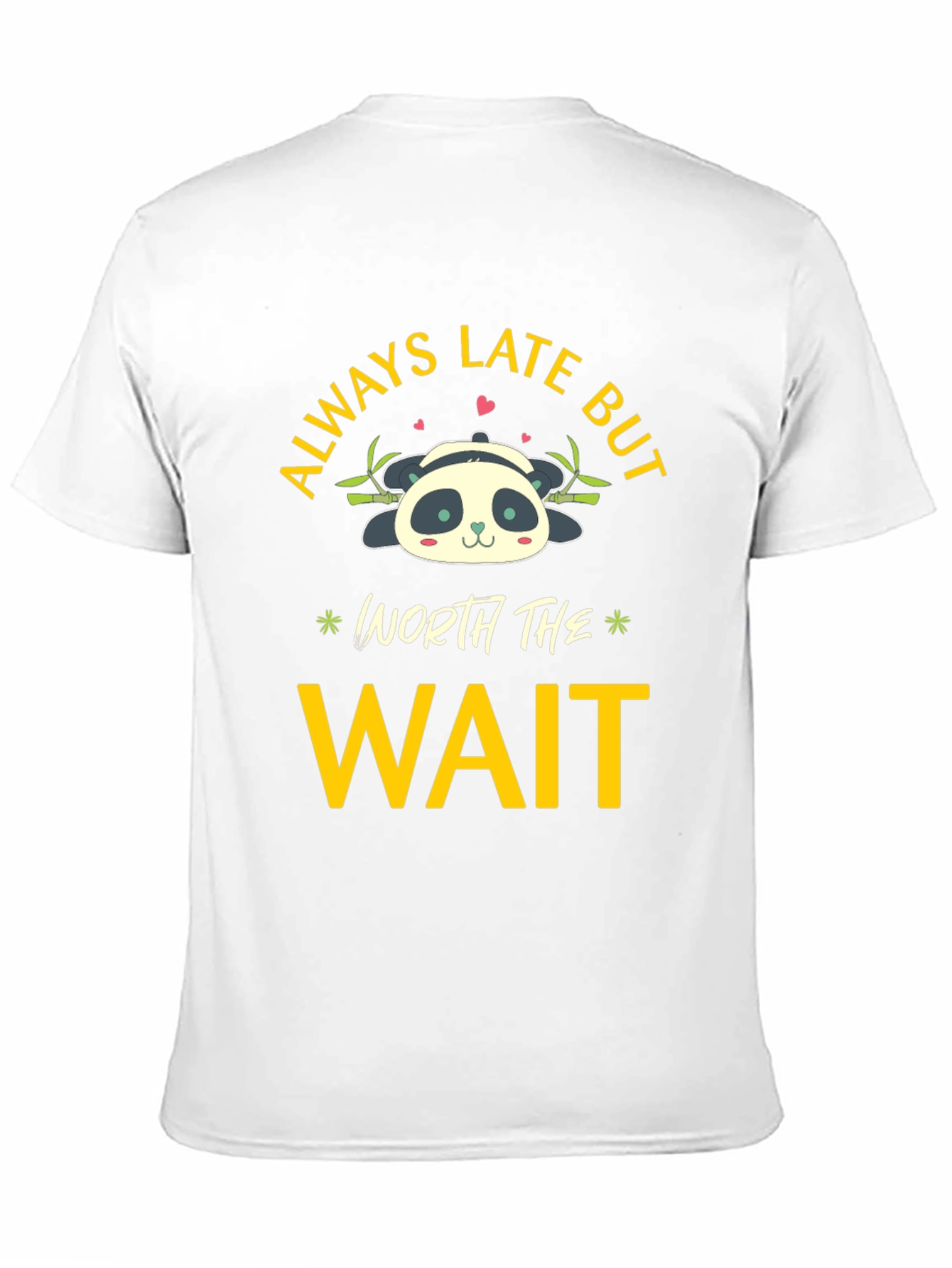 Always Late But Worth The Wait Panda T-Shirt