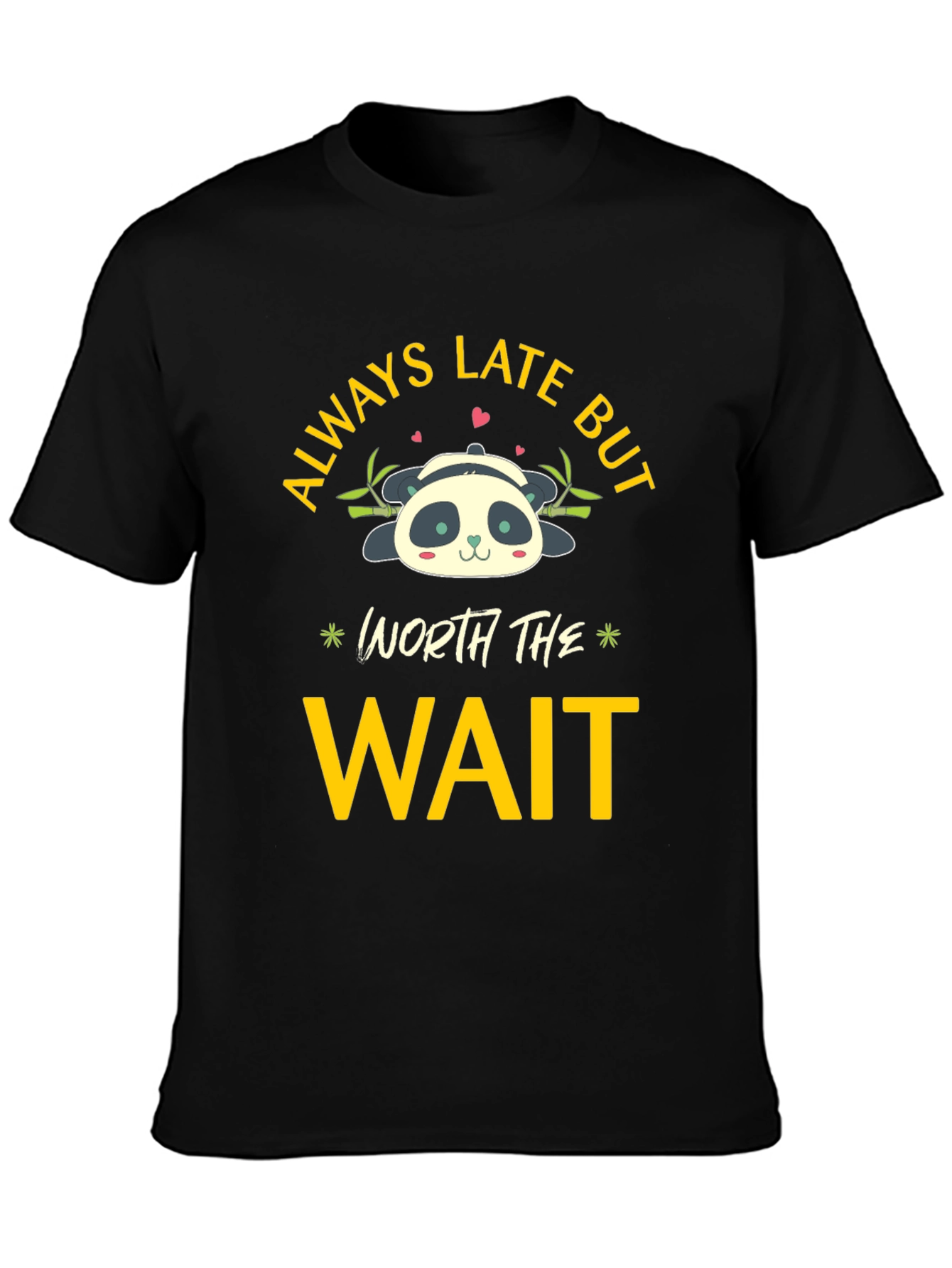 Always Late But Worth The Wait Panda T-Shirt