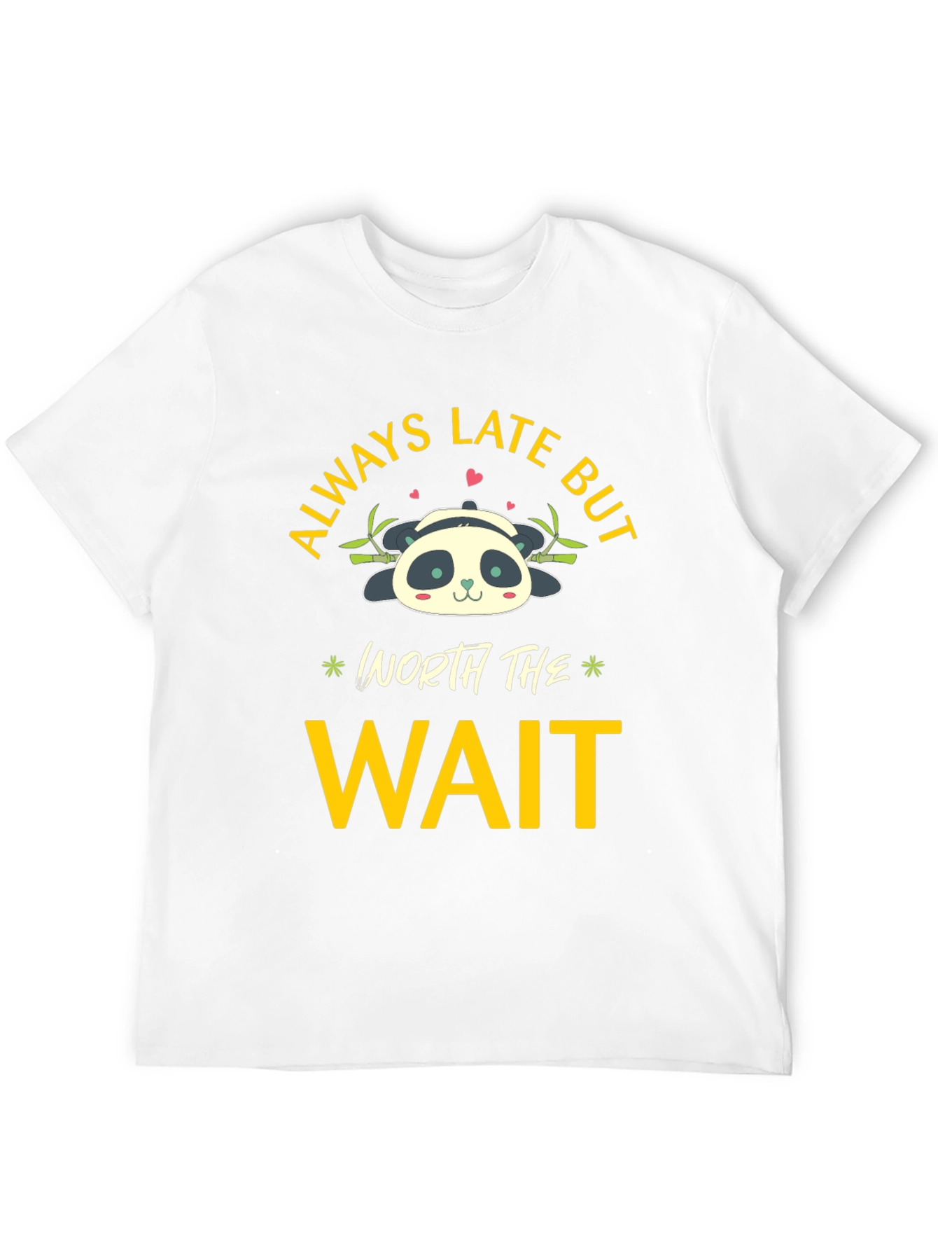 Always Late But Worth The Wait Panda T-Shirt