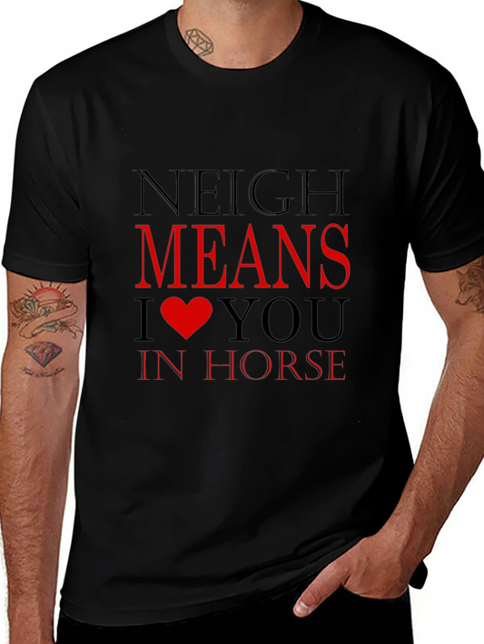 Neigh Means I Heart You Horse T-Shirt