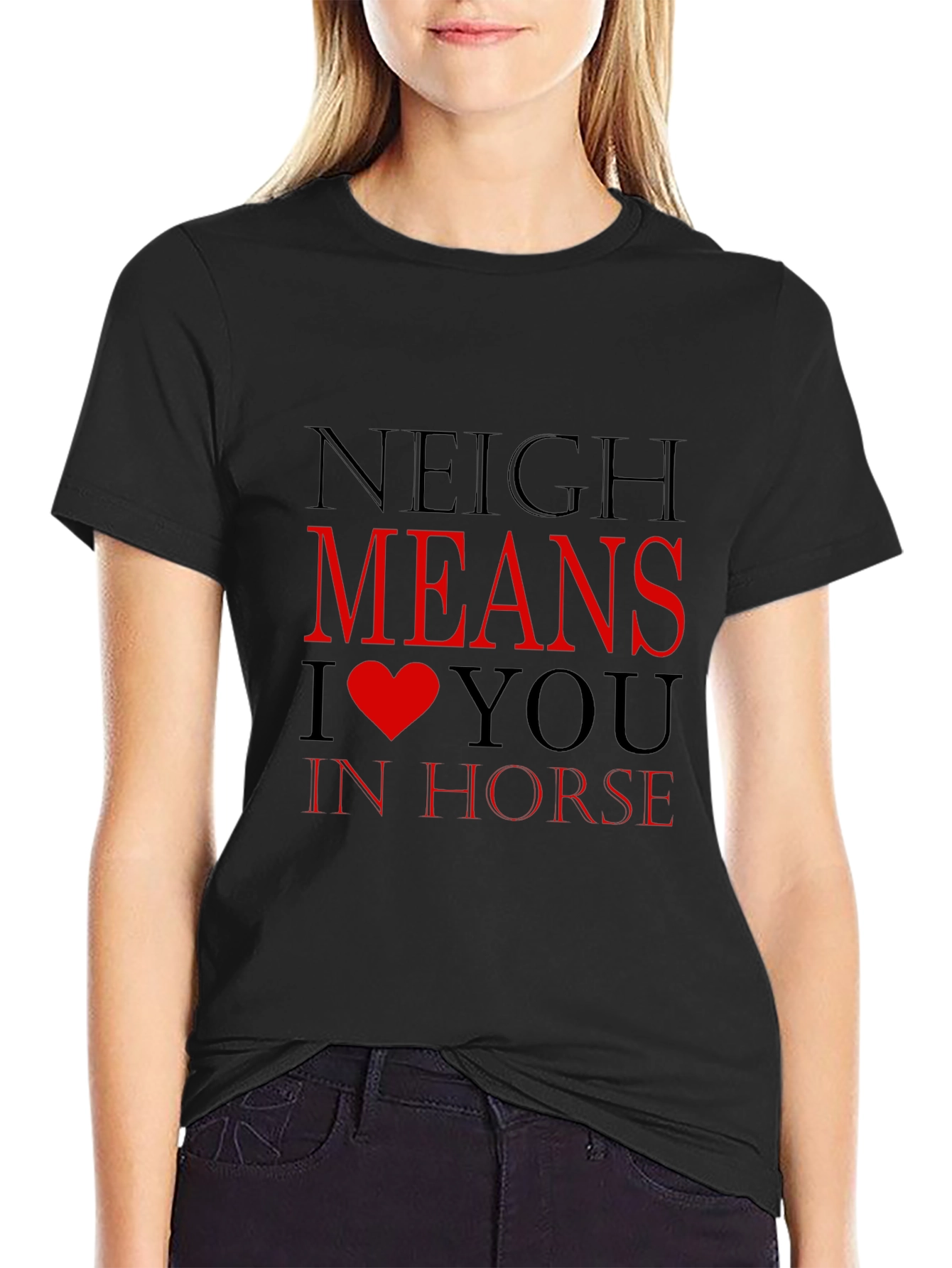 Neigh Means I Heart You Horse T-Shirt