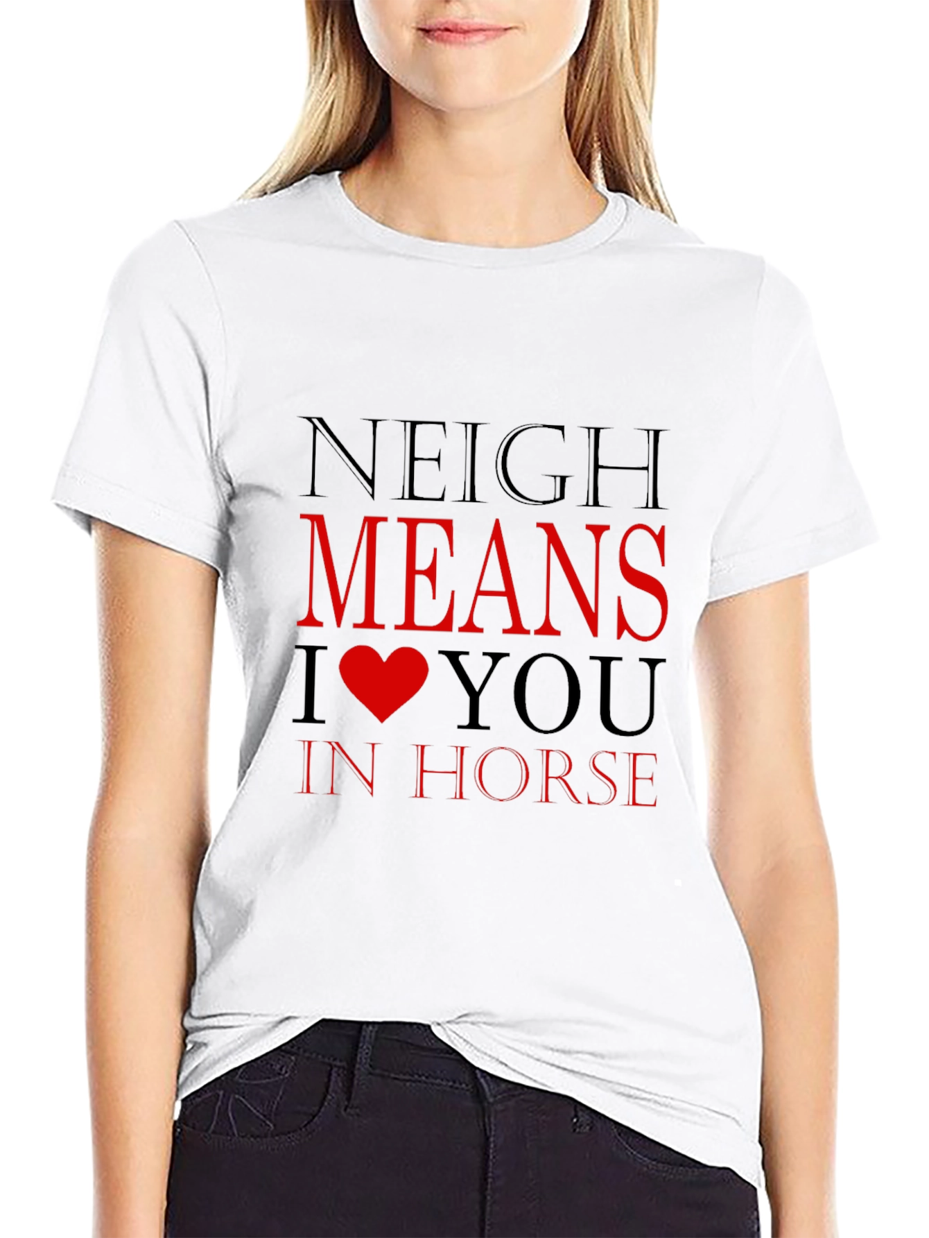 Neigh Means I Heart You Horse T-Shirt