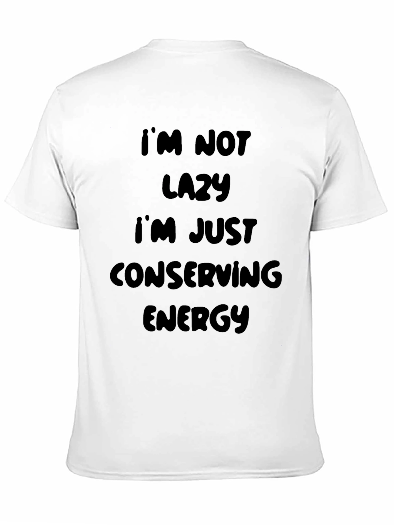 Funny Lazy T-Shirt - Conserving Energy Tee