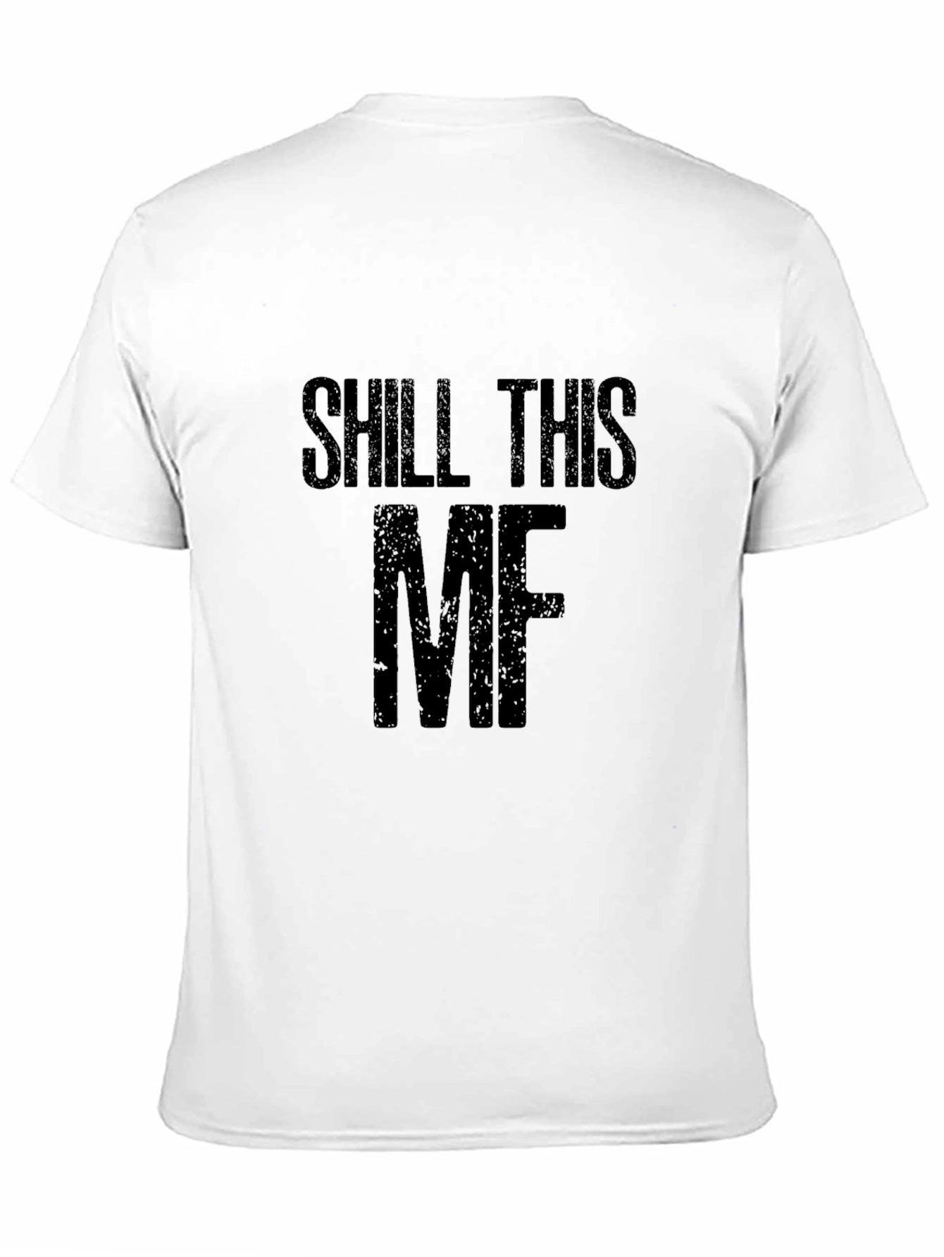 Shill This MF Graphic Tee - Bold Statement T-Shirt