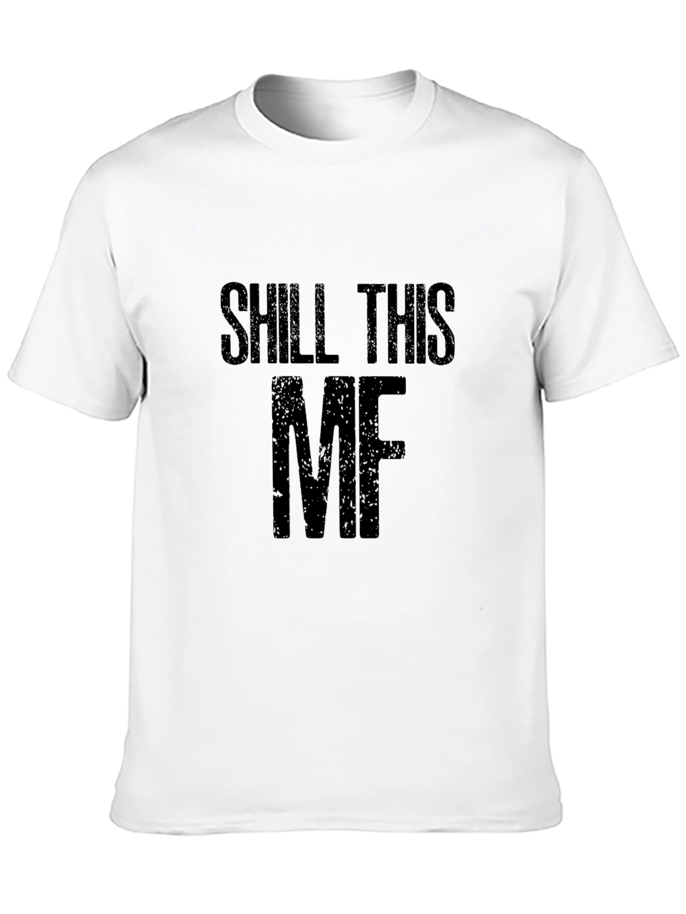 Shill This MF Graphic Tee - Bold Statement T-Shirt