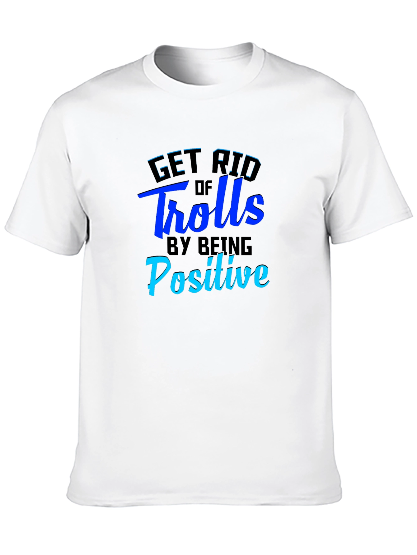 Get Rid of Trolls Positive Black T-Shirt
