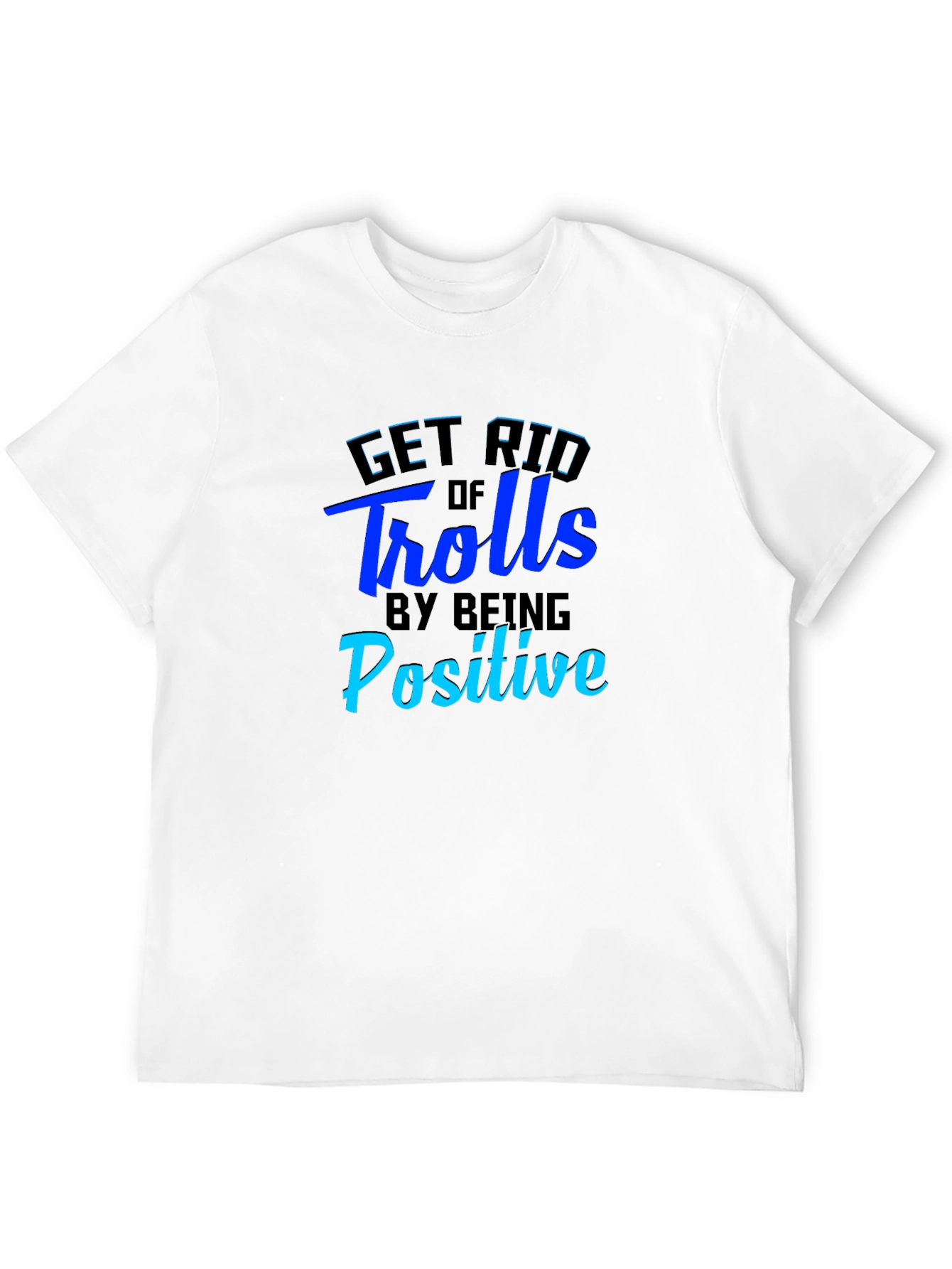 Get Rid of Trolls Positive Black T-Shirt