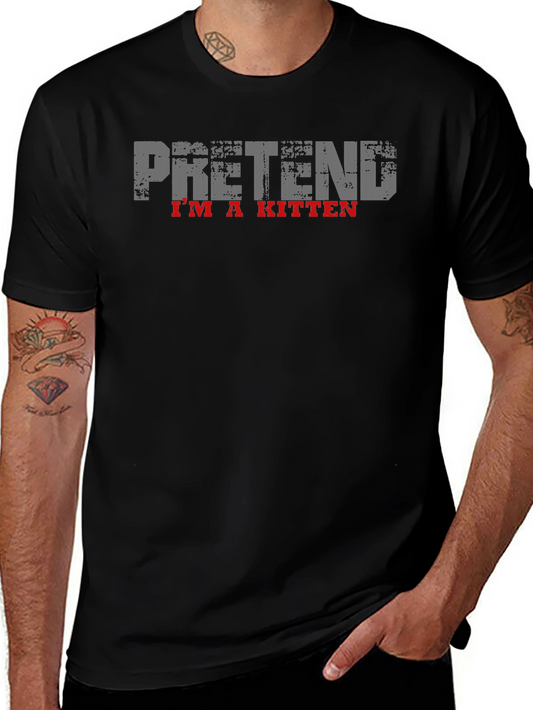 Pretend Im a Kitten Black T-Shirt