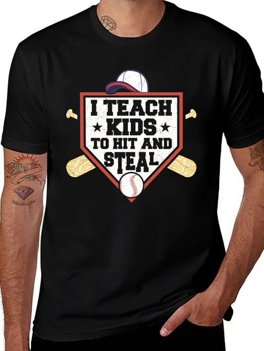 I Teach Kids To Hit and Steal Baseball T-Shirt