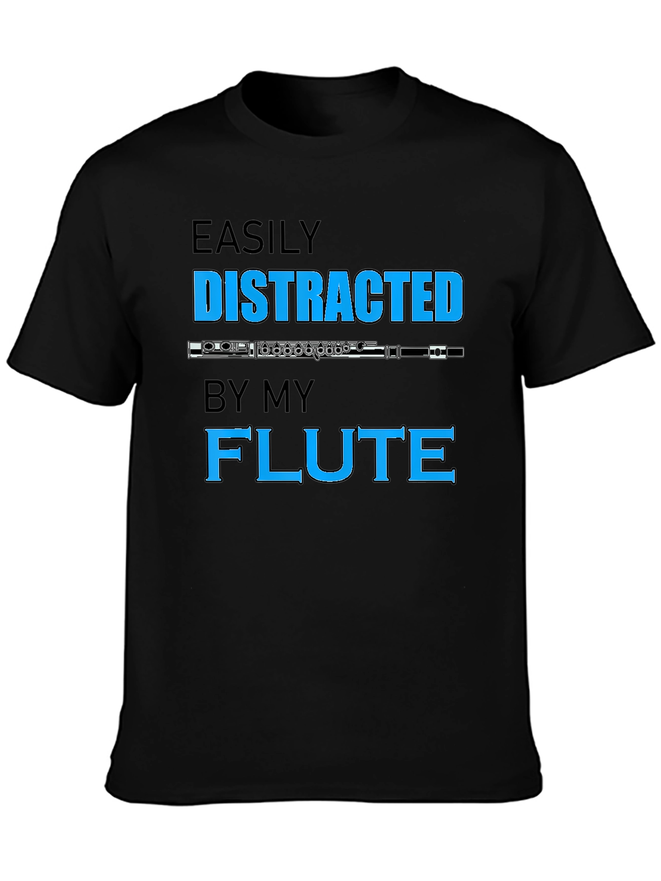 Easily Distracted By My Flute T-Shirt